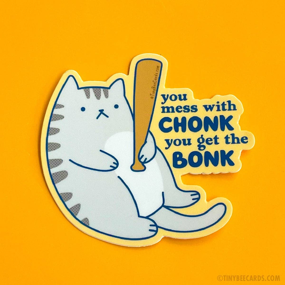 "Mess With Chonk Get the Bonk" Chonky Cat Vinyl Sticker