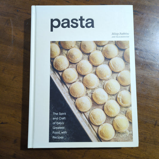Pasta: The Spirit and Craft of Italy's Greatest Food, with Recipes - HC