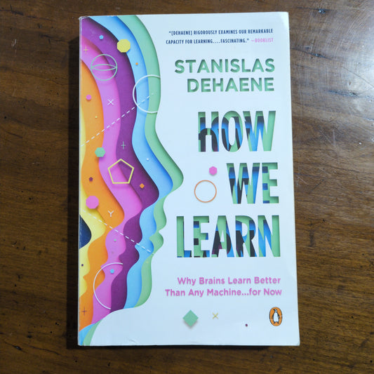 How We Learn: Why Brains Learn Better Than Any Machine...for Now