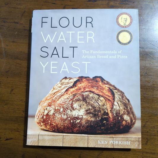Flour Water Salt Yeast: The Fundamentals of Artisan Bread and Pizza - HC